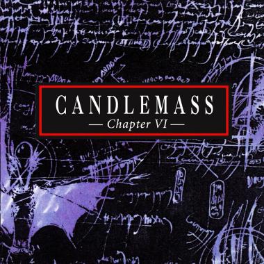 Candlemass -  Chapter VI